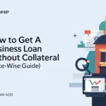 How to Get a Business Loan Without Collateral (State-Wise Guide)