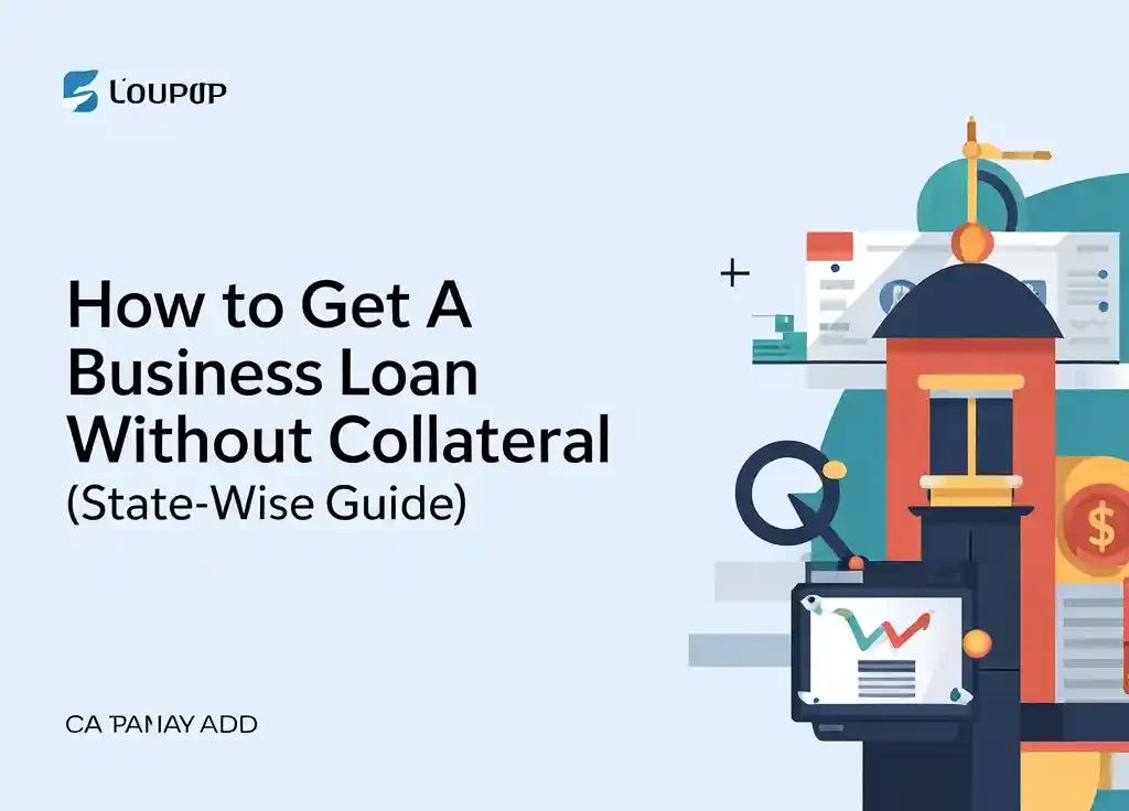 How to Get a Business Loan Without Collateral (State-Wise Guide)